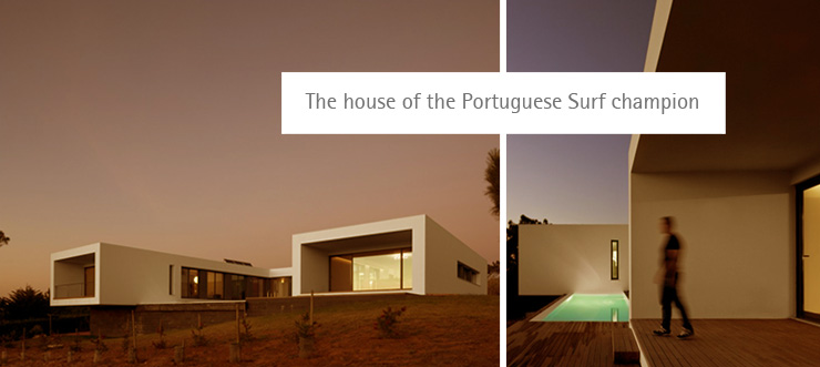 The house of the Portuguese Surf champion The house of the Portuguese Surf champion 